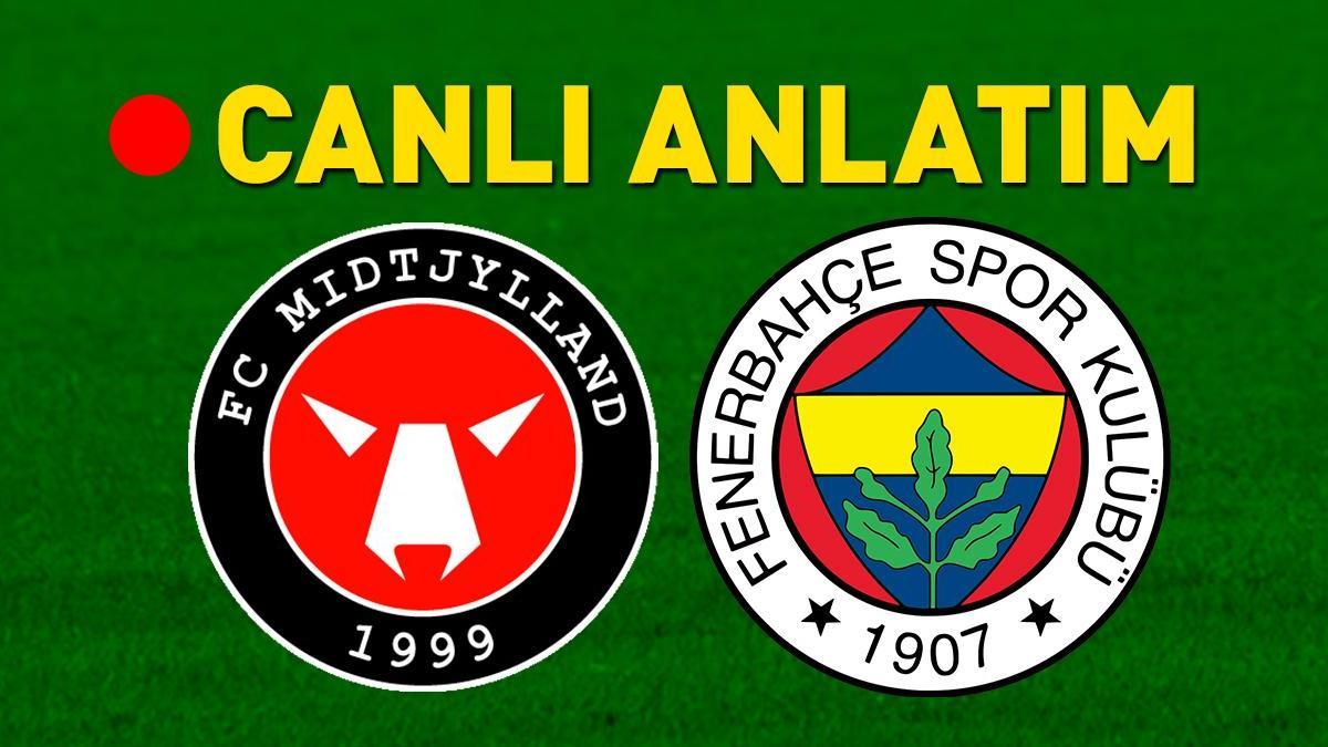 CANLI |  Midtjylland – Fenerbahçe maçı canlı izle