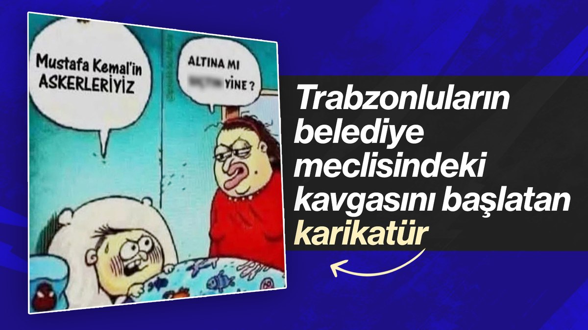 Trabzon Ortahisar Belediye meclisinde ‘Atatürk’e hakaret’ gerginliği